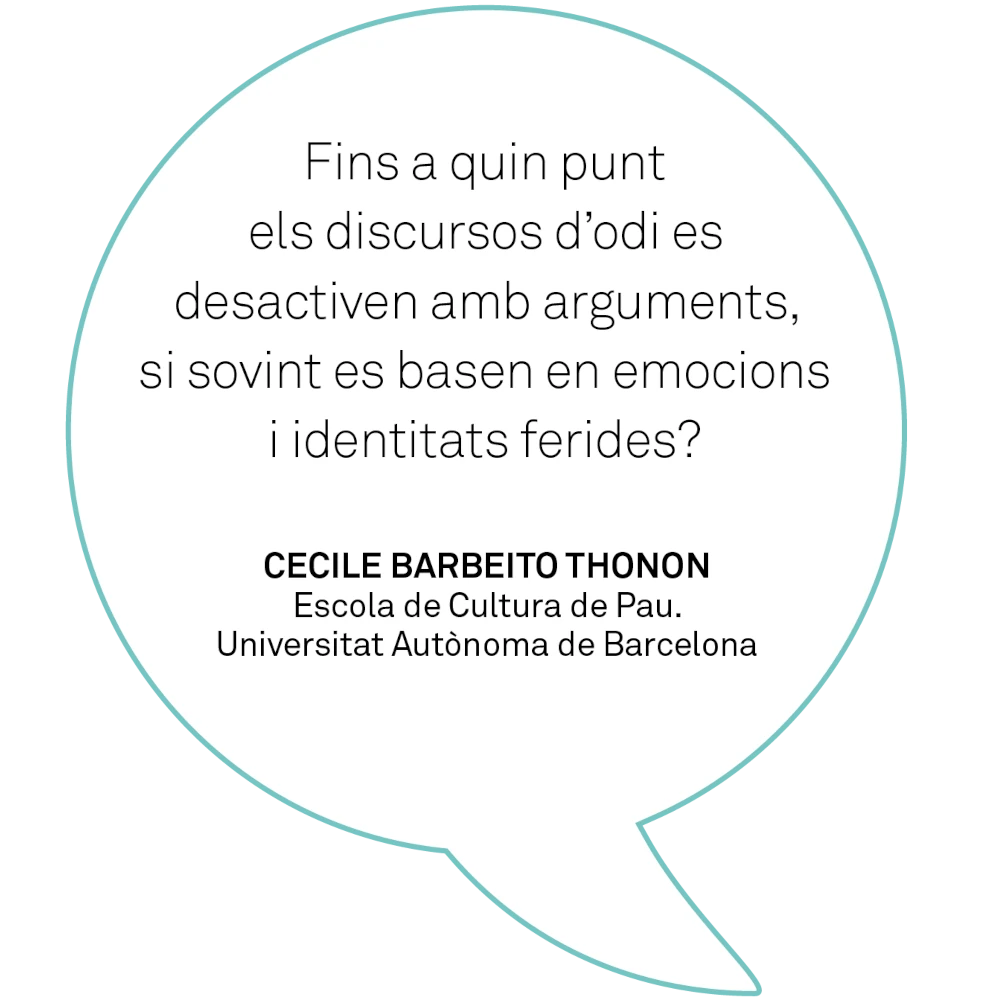 Pregunta a Cécile Barbeito: Fins a quin punt els discursos d’odi es desactiven amb arguments, si sovint es basen en emocions i identitats ferides?